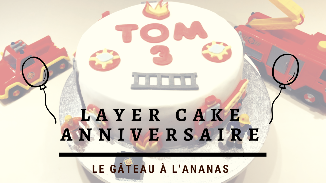 Le Gateau D Anniversaire Sam Le Pompier Une Recette De Gateau A