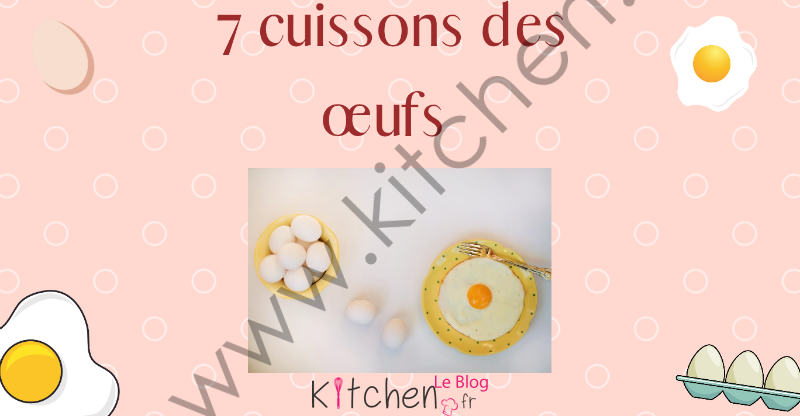 Top 7 Des Meilleures Cuissons Pour Oeufs