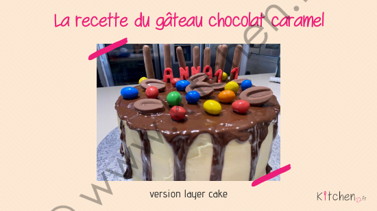 La Recette Du Gateau Chocolat Caramel Facon Layer Cake