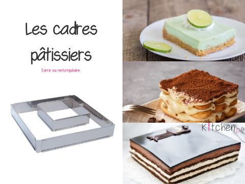 Préparez des desserts parfaitement carrés ou rectangulaires à l’aide des cadres à pâtisserie.