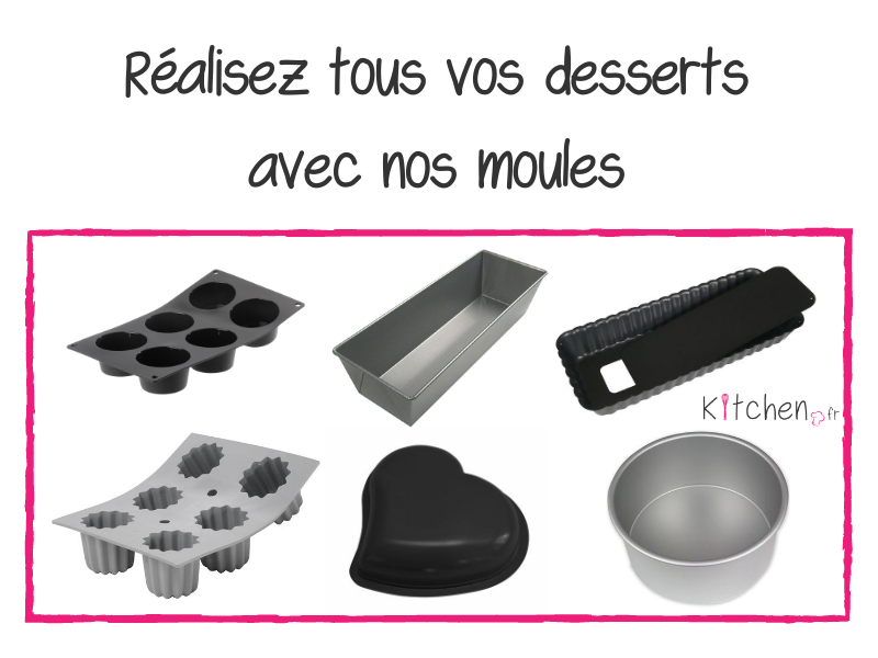 Des dizaines de modèles de moule à desserts vous sont accessibles sur Kitchen.fr.