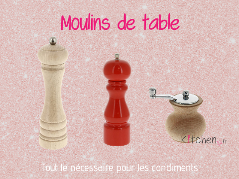 Les moulins de table : moudre les condiments de cuisine