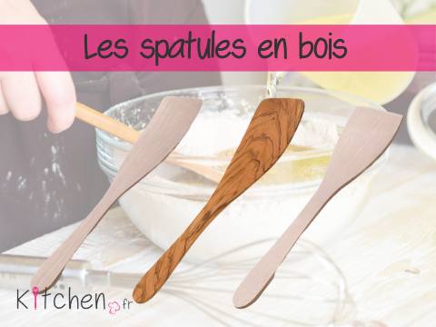 Les spatules en bois d’hévéa et en bois d’olivier