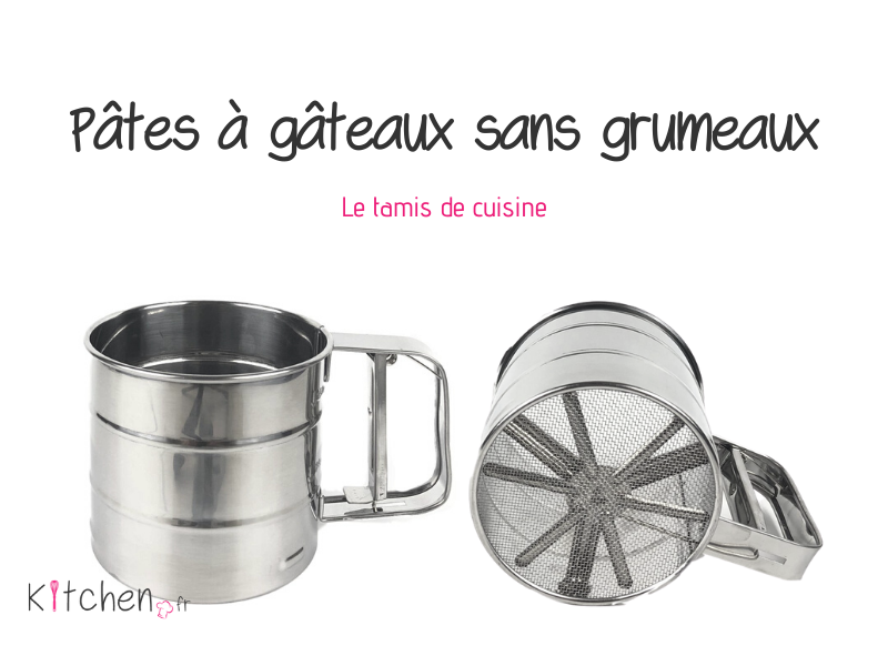 Les tamis de cuisine pour des pâtes à gâteaux sans grumeaux