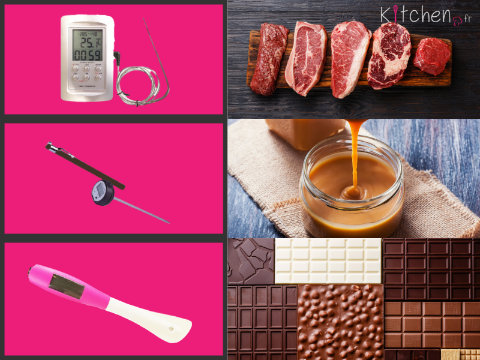 À chaque thermomètre de cuisine, la cuisson d’un aliment en particulier (caramel, chocolat, viandes).